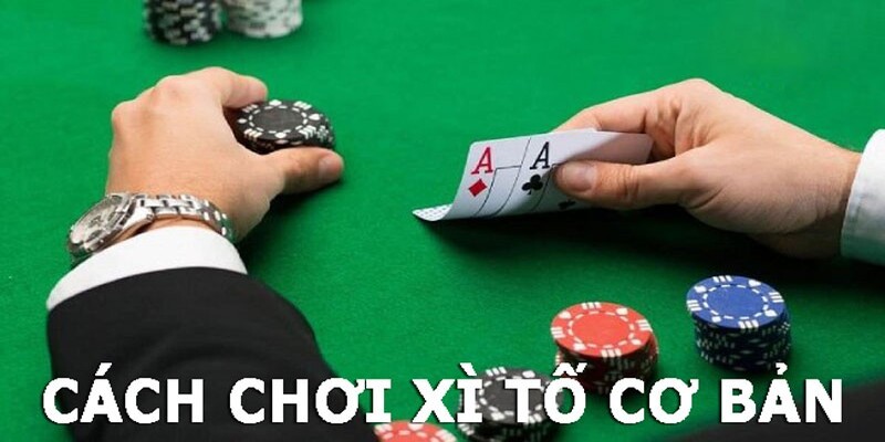 Sơ lược về cách chơi xì tố